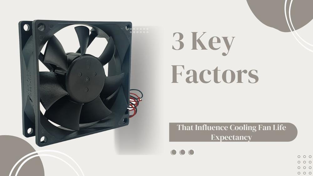 A black square cooling fan with a four-pin connector on the right and a white background with black text reading 3 Key Factors That Influence Cooling Fan Life Expectancy.