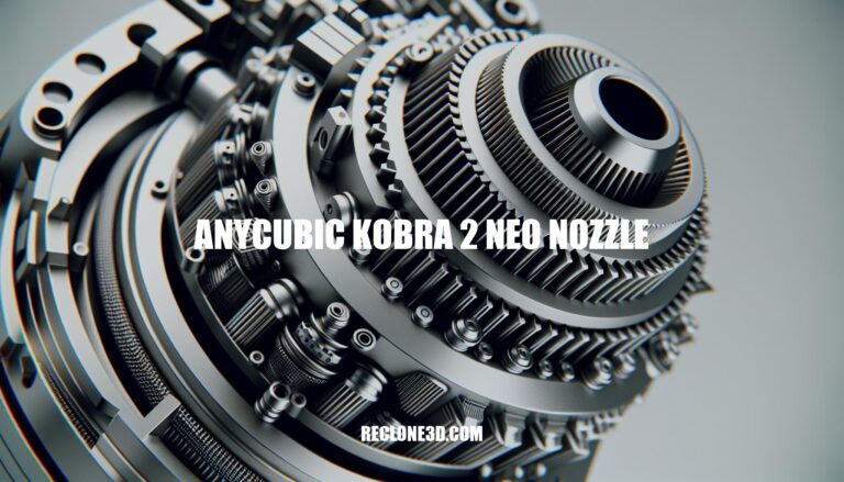 The Ultimate Guide to the Anycubic Kobra 2 Neo Nozzle