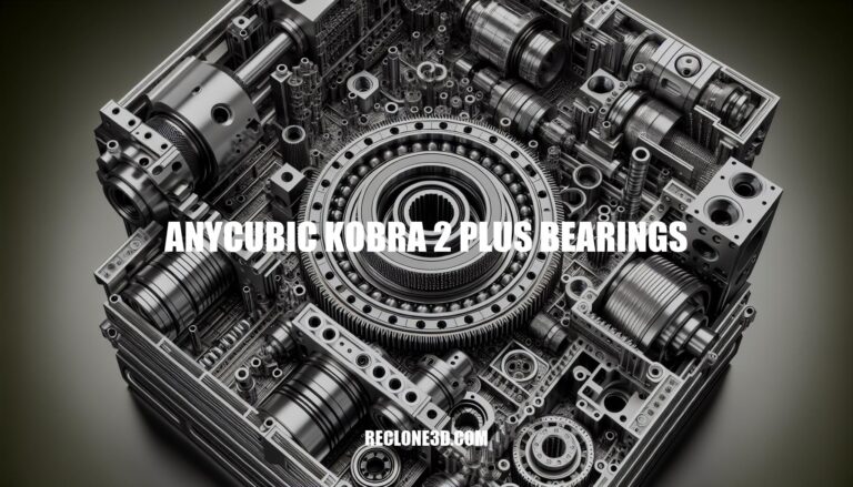 Ultimate Guide to Anycubic Kobra 2 Plus Bearings